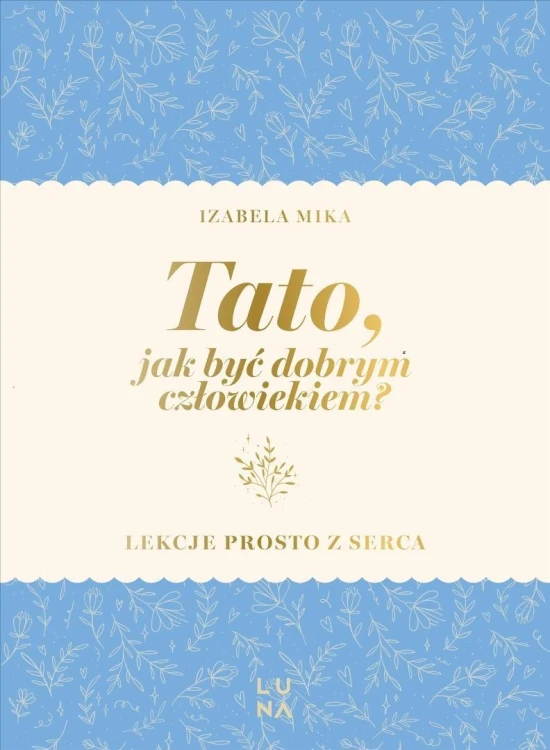 Tato, jak być dobrym człowiekiem?, Izabela Mika