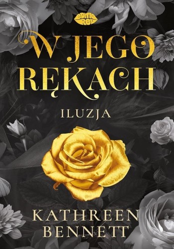 W jego rękach. Iluzja, Kathreen Bennett