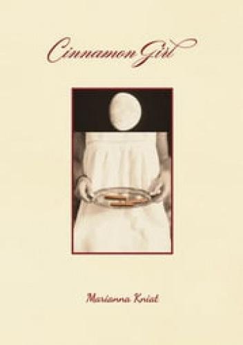 Cinnamon Girl, Marianna Kniat