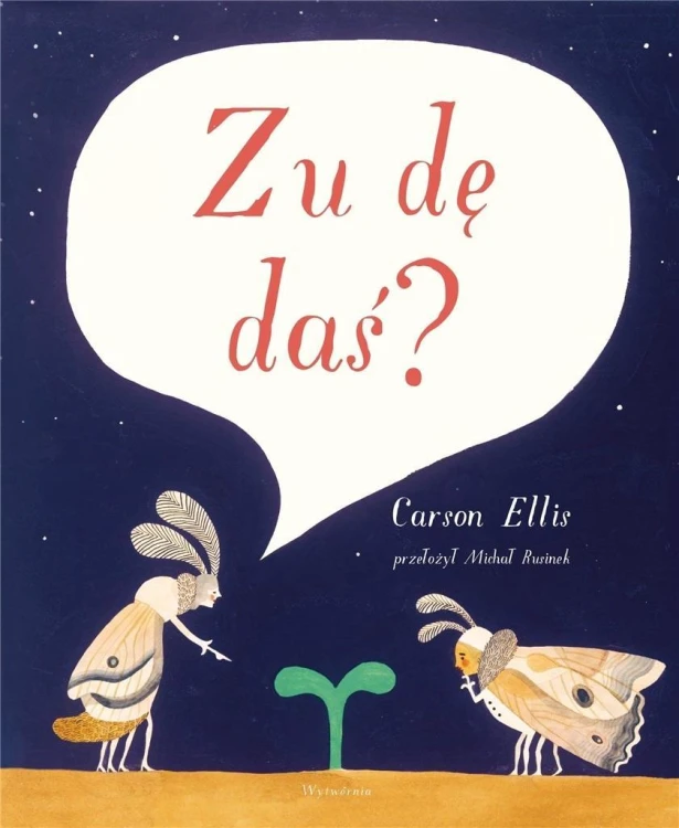 Zu dę daś?, Carson Ellis