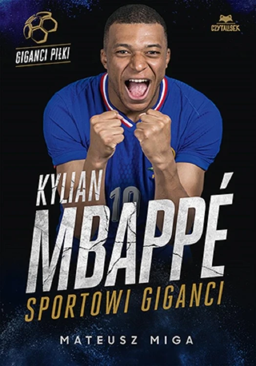 Kylian Mbapp. Sportowi giganci, Mateusz Miga