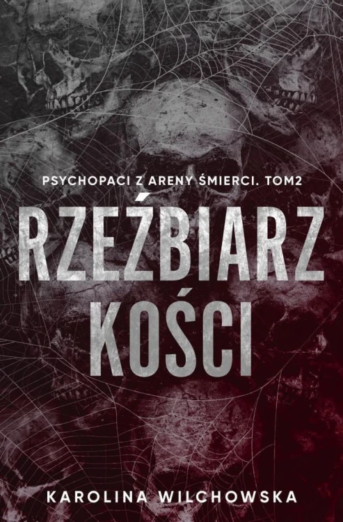 Psychopaci z Areny Śmierci T.2 Rzeźbiarz kości