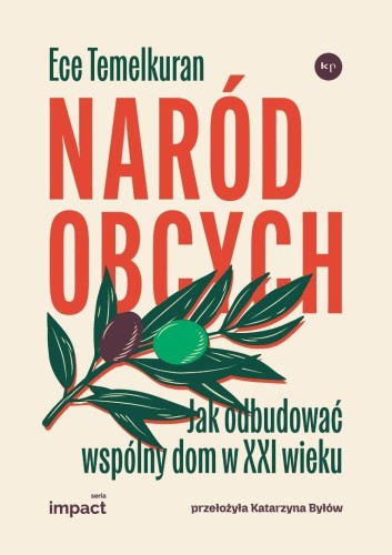 Naród obcych. Jak odbudować wspólny dom w XXI...