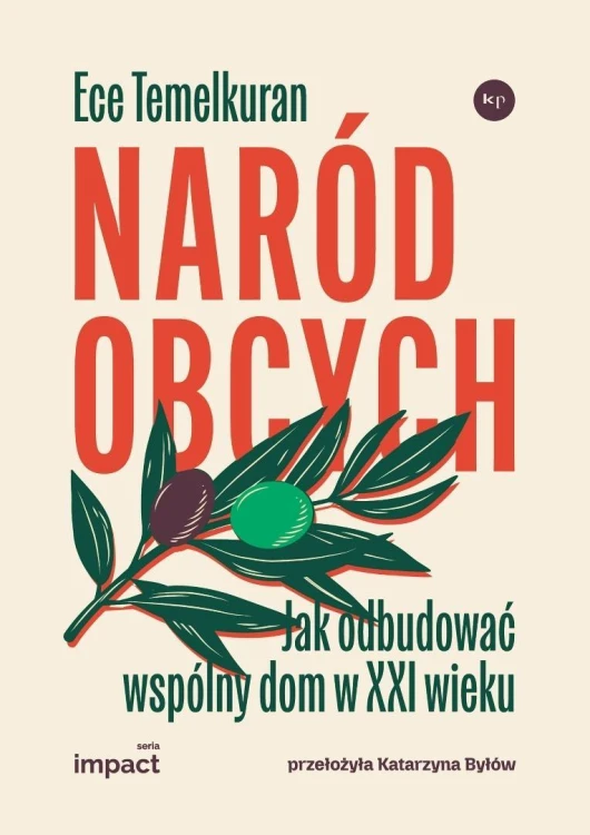 Naród obcych. Jak odbudować wspólny dom w XXI...