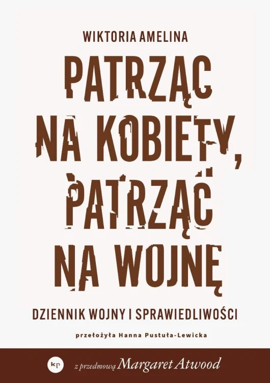 Patrząc na kobiety, patrząc na wojnę. Dziennik...