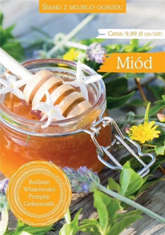 Smaki z mojego ogrodu. Miód, praca zbiorowa