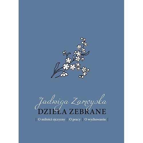 Dzieła zebrane, Jadwiga Zamoyska