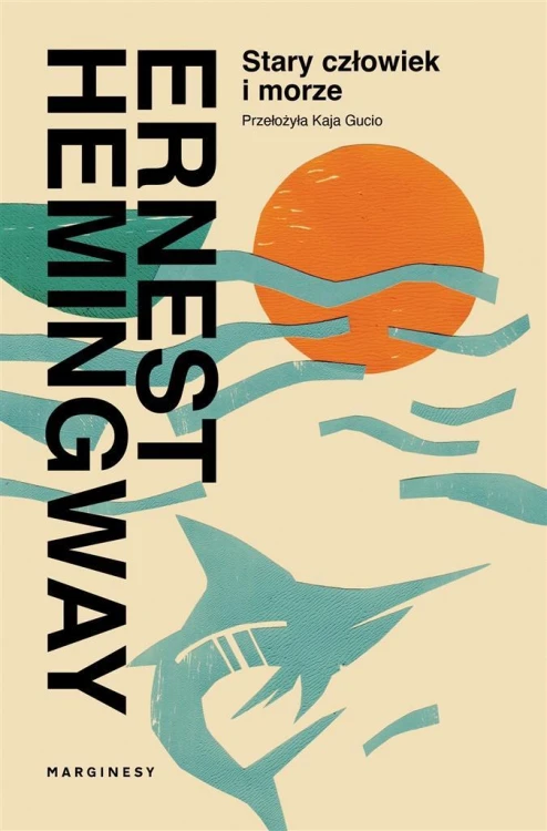 Stary człowiek i morze, Ernest Hemingway