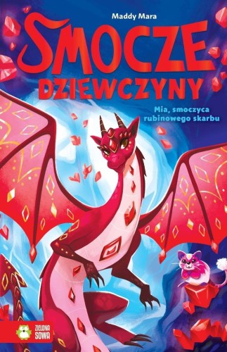 Smocze Dziewczyny. Mia, smoczyca rubinowego skarbu