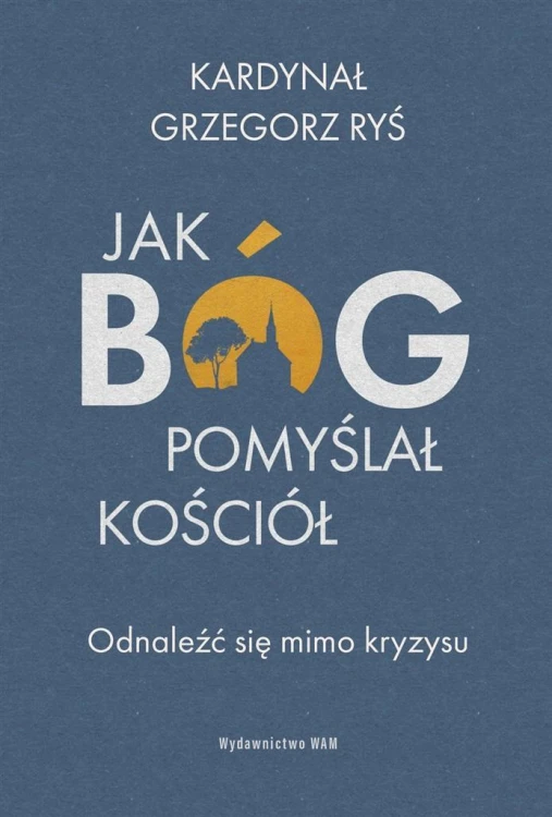 Jak Bóg pomyślał Kościół, Grzegorz Ryś