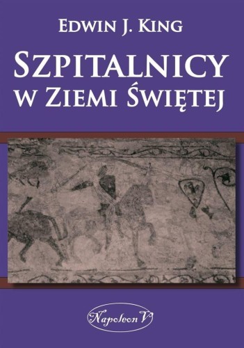 Szpitalnicy w Ziemi Świętej, Edwin J. King