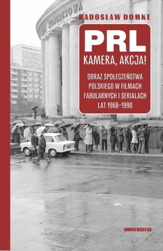 PRL, kamera, akcja! Obraz społeczeństwa...