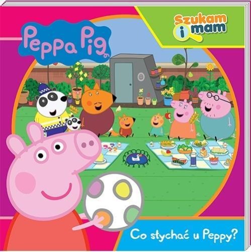Świnka Peppa. Szukam i mam. Co słychać u Peppy?