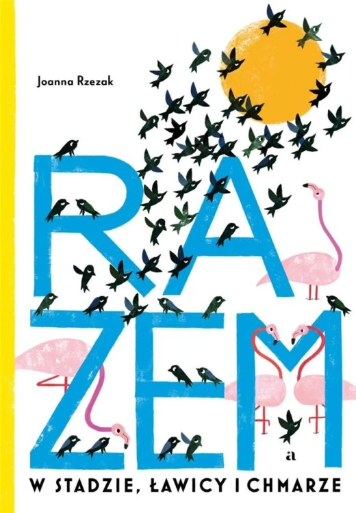 Razem. W stadzie, ławicy i chmarze, Joanna Rzezak
