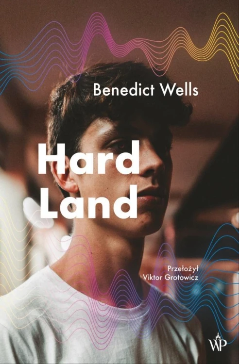 Hard Land, Benedict Wells