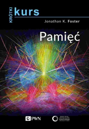 Krótki kurs. Pamięć, Jonathan K. Foster