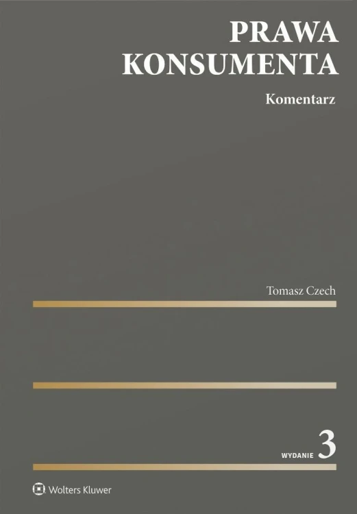 Prawa konsumenta. Komentarz w.3, Tomasz Czech