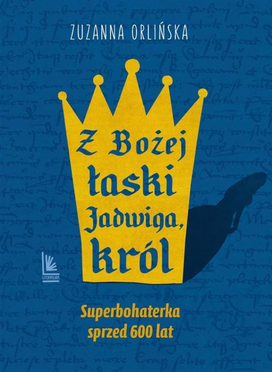 Z Bożej łaski Jadwiga, król, Zuzanna Orlińska