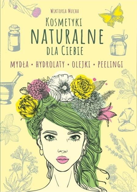 Kosmetyki naturalne dla Ciebie, Wiktoria Mucha