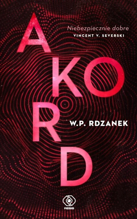 AI-gent. Mroczne kody T.2 Akord, W.P. Rdzanek