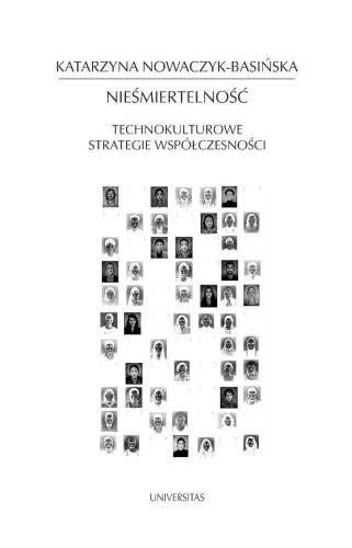 Nieśmiertelność Technokulturowe strategie...