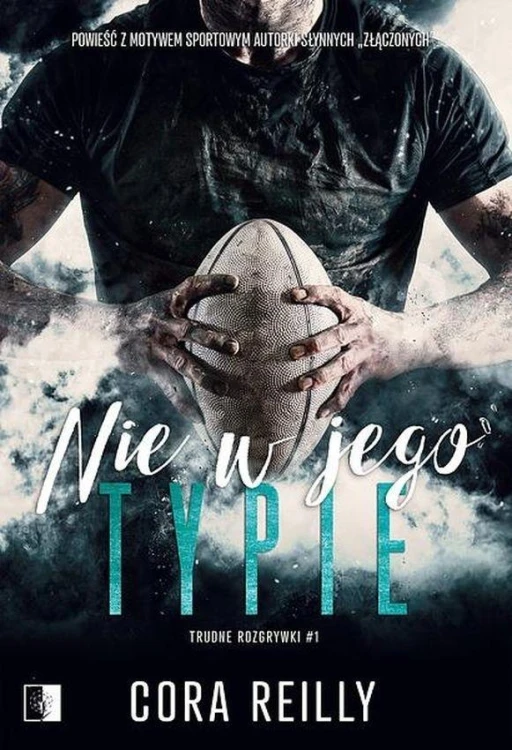 Trudne rozgrywki T.1 Nie w jego typie, Cora Reilly