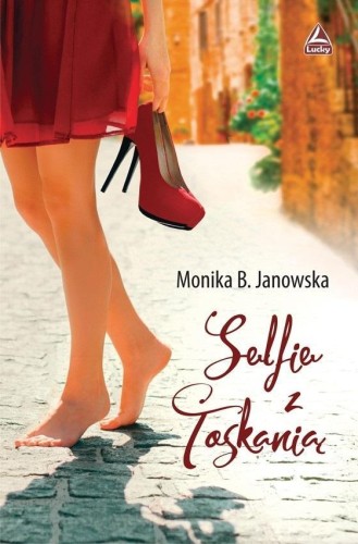 Selfie z Toskanią, Monika B. Janowska