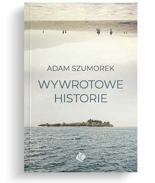 Wywrotowe historie, Adam Szumorek
