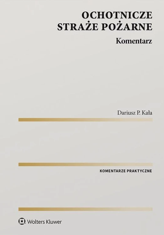 Ochotnicze straże pożarne. Komentarz, Dariusz Kała