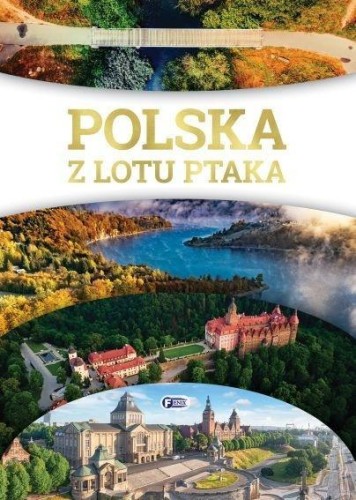 Polska z lotu ptaka, praca zbiorowa