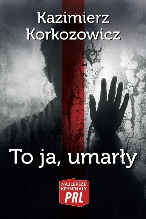To ja, umarły, Kazimierz Korkozowicz