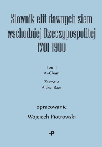 Słownik elit dawnych ziem wschodniej... T.1