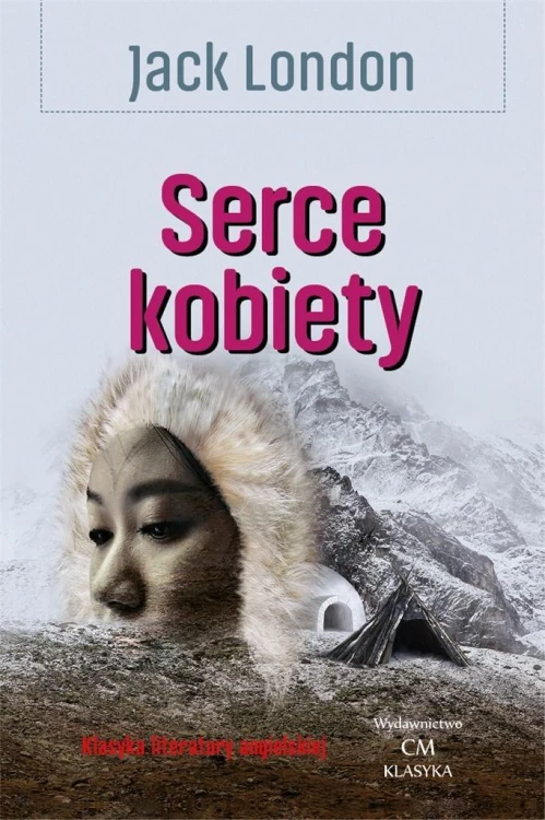 Klasyka. Serce kobiety, Jack London