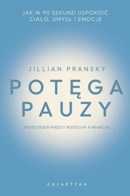 Potęga pauzy. Jak w 90 sekund uspokoić ciało...