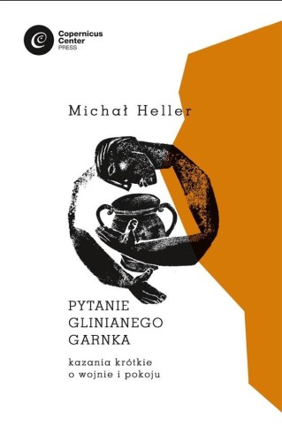 Pytanie glinianego garnka, Michał Heller