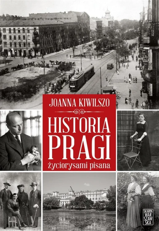 Historia Pragi życiorysami pisana, Joanna Kiwilszo