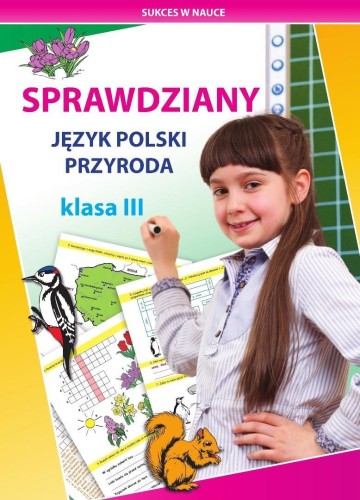 Sprawdziany. Język polski, przyroda. Klasa III