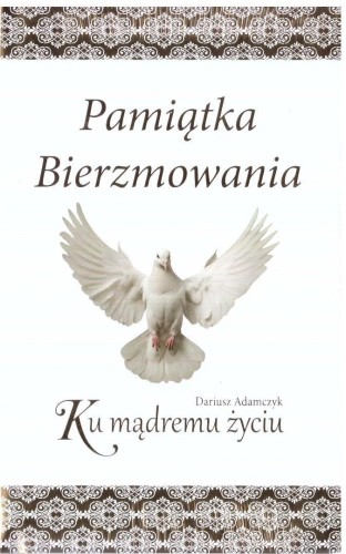 Pamiątka bierzmowania. Ku mądremu życiu
