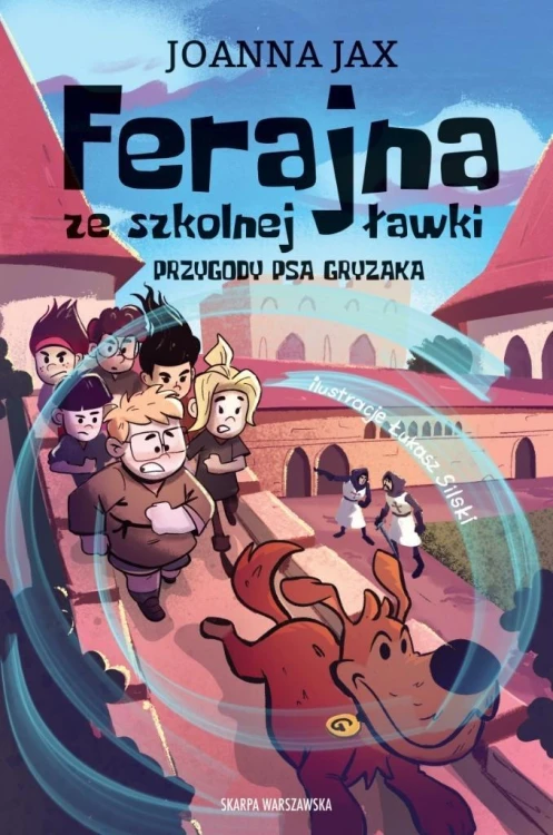 Ferajna ze szkolnej ławki. Przygody psa Gryzaka