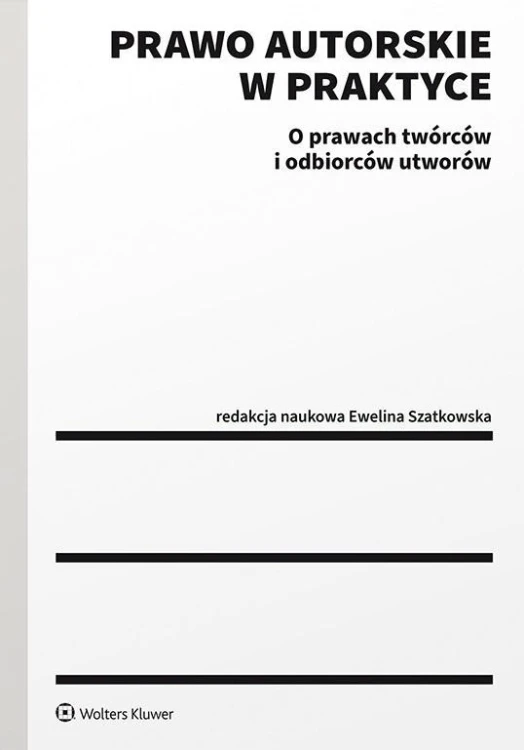 Prawo autorskie w praktyce .O prawach twórców...