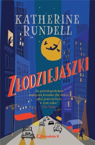 Złodziejaszki, Katherine Rundell