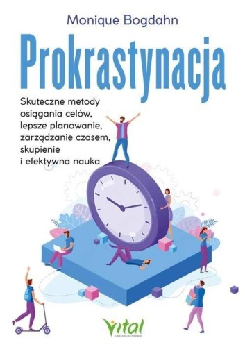 Prokrastynacja. Skuteczne metody osiągania celów