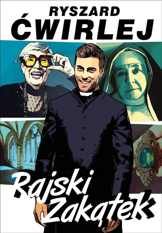 Rajski Zakątek, Ryszard Ćwirlej