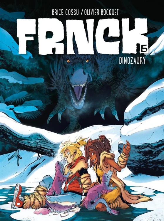 Frnck T.6 Dinozaury, Olivier Bocquet, Brice Cossu