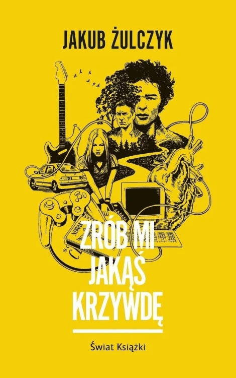 Zrób mi jakąś krzywdę, Jakub Żulczyk