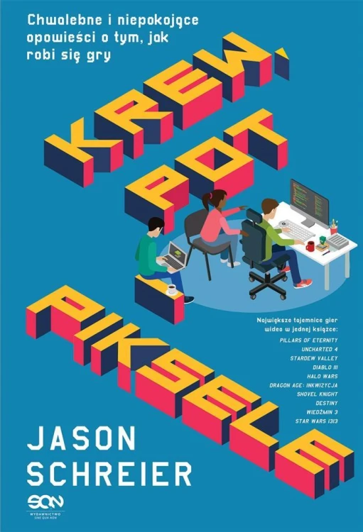Krew, pot i piksele, Jason Schreier