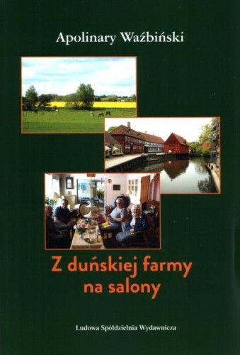 Z duńskiej farmy na salony, Apolinary Waźbiński
