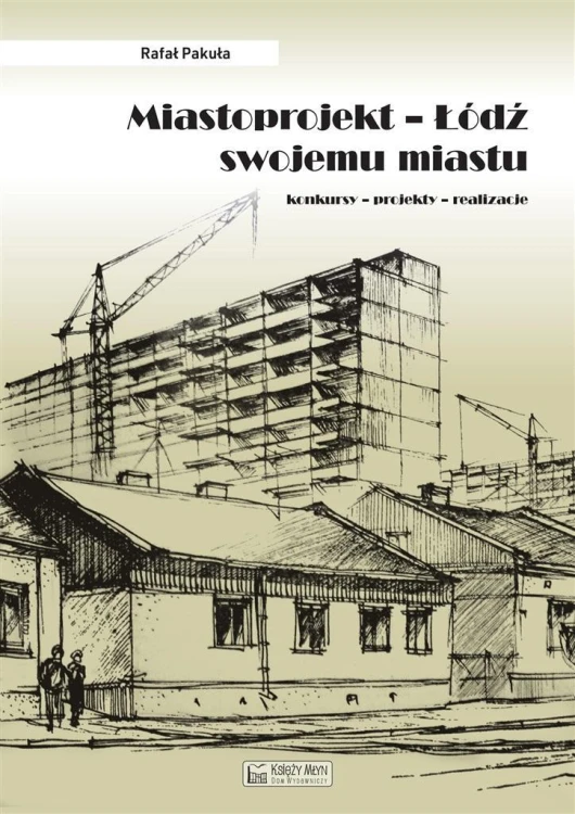 Miastoprojekt. Łódź swojemu miastu, Rafał Pakuła