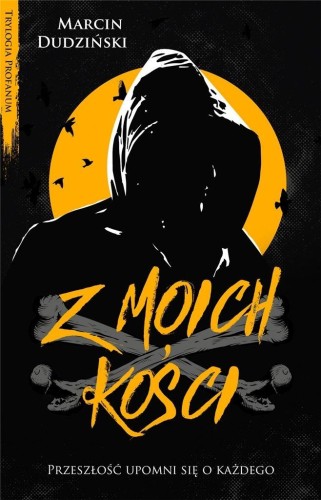 Z moich kości, Marcin Dudziński