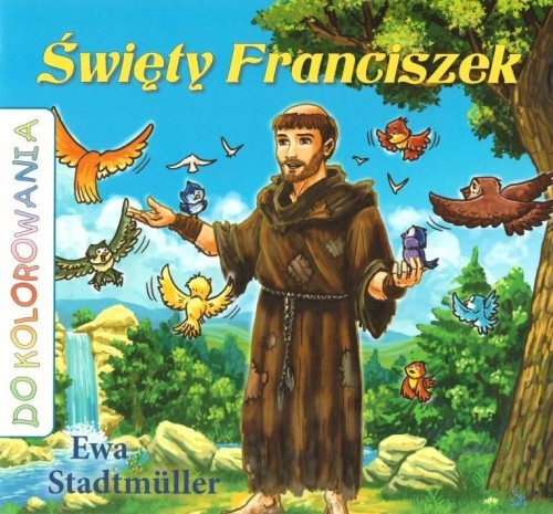 Święty Franciszek kolorowanka, Ewa Stadtmuller